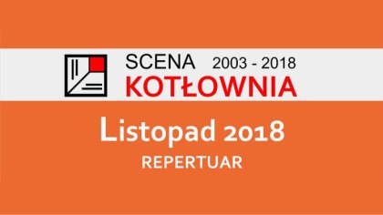 Ostrów Mazowiecka - Scena Kotłownia zachęca do zapoznania się repertuarem na lis