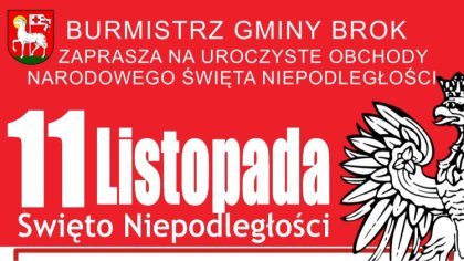 Ostrów Mazowiecka - Burmistrz gminy Brok zaprasza na uroczyste obchody Narodoweg