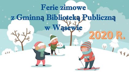 Ostrów Mazowiecka - Gminna Biblioteka Publiczna w Wąsewie zaprasza dzieci w wiek