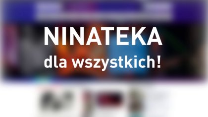 Ostrów Mazowiecka - Ninateka to internetowa platforma, na której udostępniane są