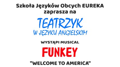 Ostrów Mazowiecka - Szkoła Języków Obcych EUREKA i Teatr Scena Kotłownia zaprasz