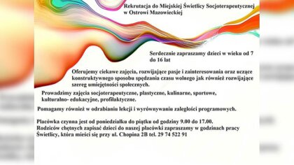 Ostrów Mazowiecka - Trwa rekrutacja do miejskiej świetlicy socjoterapeutycznej. 