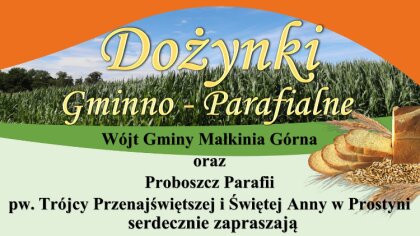 Ostrów Mazowiecka - Gmina Małkinia Górna zaprasza na Dożynki Gminno-Parafialne, 