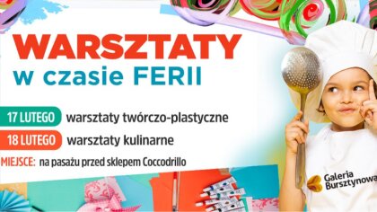 Ostrów Mazowiecka - Zapraszamy na ferie zimowe w galerii Bursztynowej. W dniach 