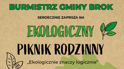 Ostrów Mazowiecka - W Broku odbędzie się Ekologiczny Piknik Rodzinny 