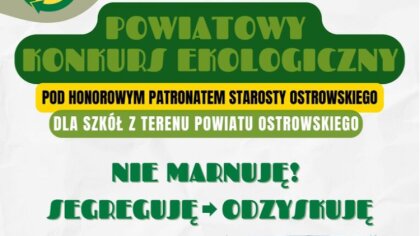 Ostrów Mazowiecka - Powiat ostrowski zaprasza do udziału w konkursie ekologiczny