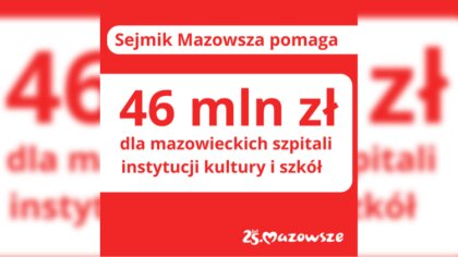 Ostrów Mazowiecka - Podczas sesji sejmiku radni województwa mazowieckiego zdecyd