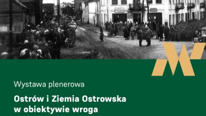 Ostrów Mazowiecka - Już wkrótce w Muzeum Dom Rodziny Pileckich w Ostrowi Mazowie