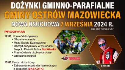 Ostrów Mazowiecka - Dożynki, zwane także Świętem Plonów to wyjątkowa uroczystość