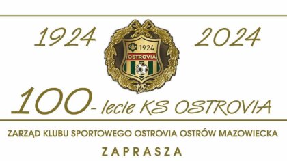 Ostrów Mazowiecka - Już w sobotę wielkie święto. Przed nami 100-lecie Ostrovii O