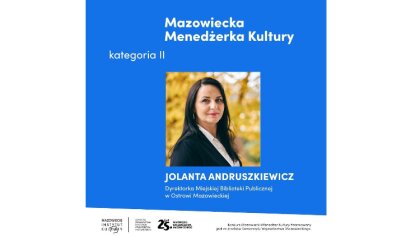 Ostrów Mazowiecka - Jolanta Andruszkiewicz, dyrektorka Miejskiej Biblioteki Publ