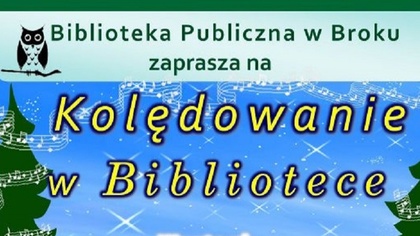 Ostrów Mazowiecka - Biblioteka Publiczna w Broku zaprasza w czwartek 28 grudnia 